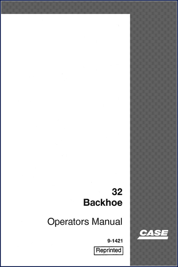 Case 32 Backhoe Operators Manual cover – 40 page factory document