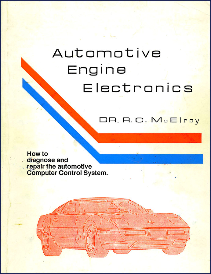 1988 Chevrolet Corvette Repair Manual – Automotive Engine Electronics cover page by Dr. R.C. McElroy