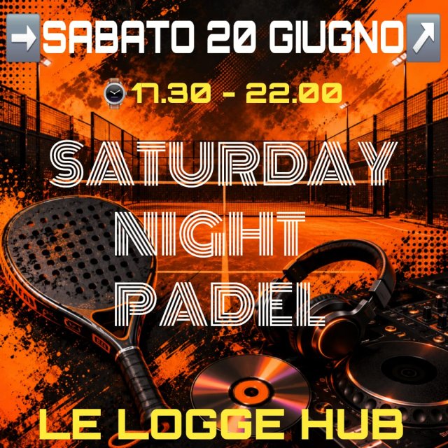 SATURDAY NIGHT PADEL