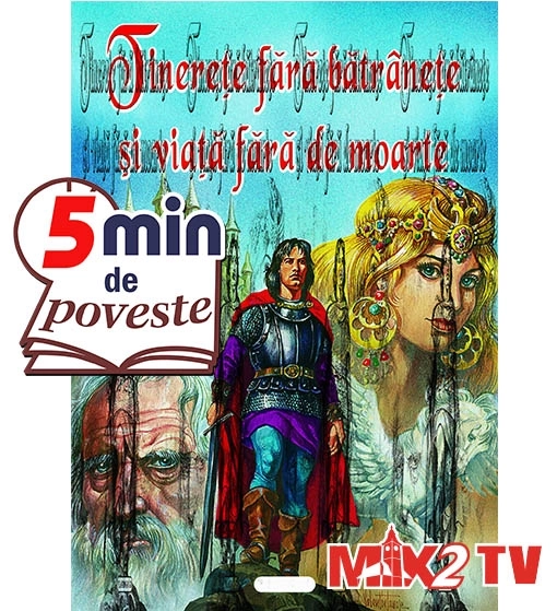 5-minute-de-poveste-tinerete-fara-batranete-si-viata-fara-de-moarte