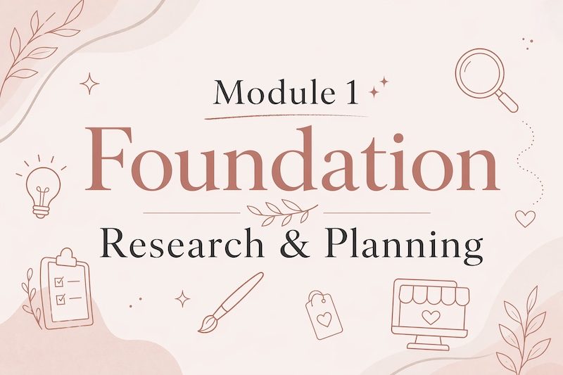 Module 1 — Foundation: Research & Planning