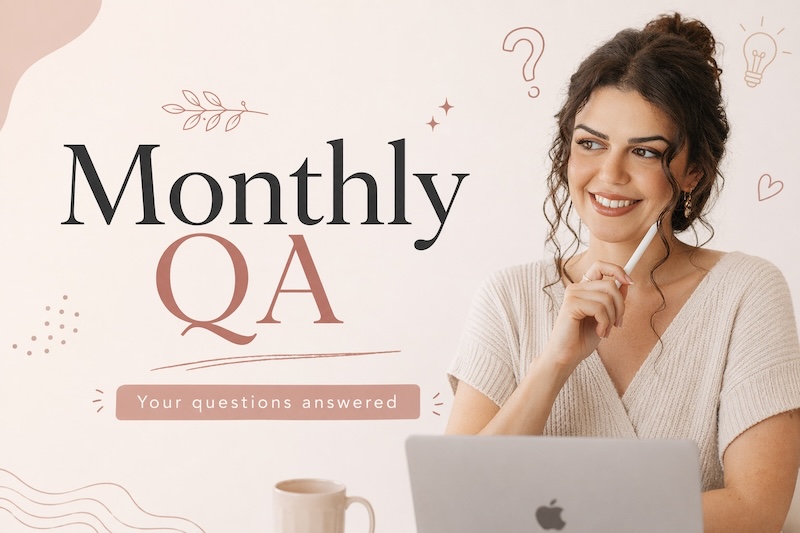 Monthly Q&A — your questions answered