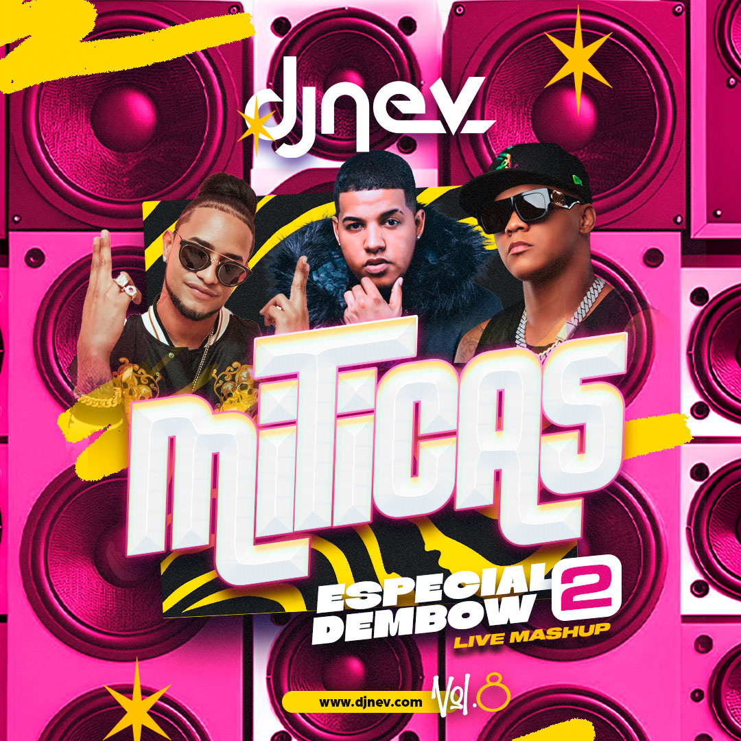 MITICAS VOL.8 Especial Dembow 2 Live Mashup Dj Nev
