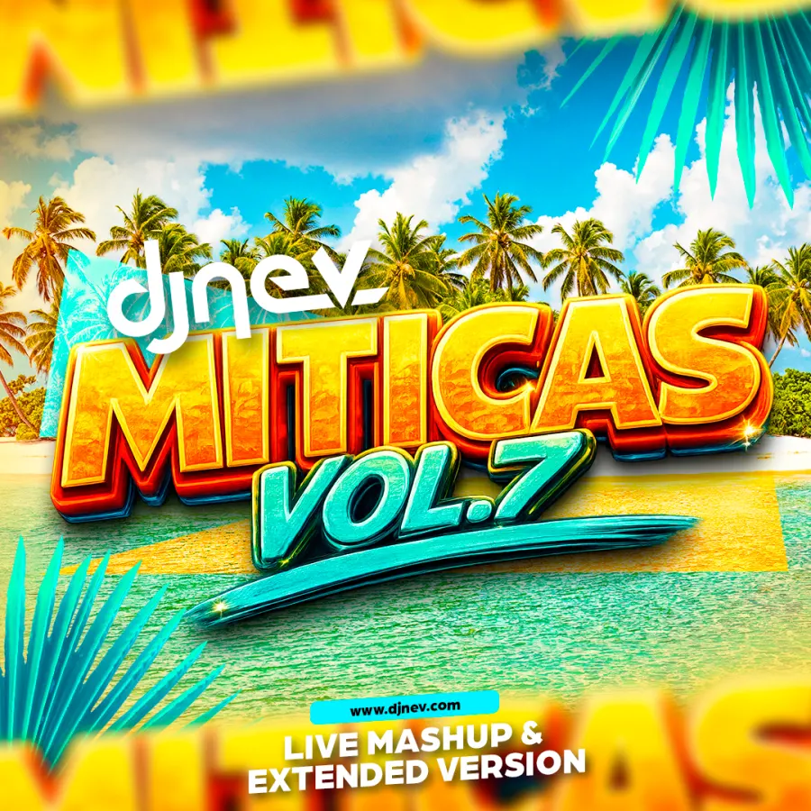 MITICAS VOL.7 Live Mashup & Extended Version Dj Nev