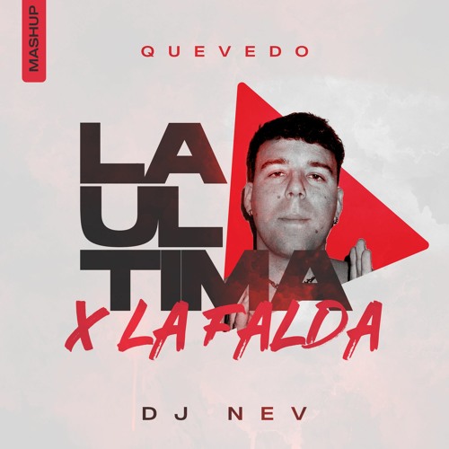 Quevedo - La Ultima X La Falda (Dj Nev Mashup)