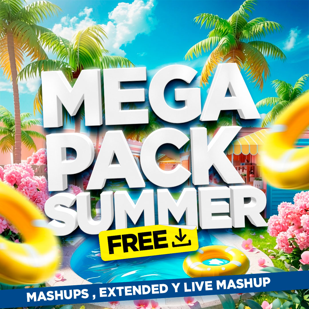 MEGA PACK SUMMER FREE!! + 25 Tracks (Mashups, Extended, Live Mashup) FREE!!