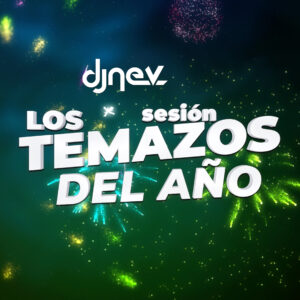 Los Temazos Del Año 2022 Dj Nev
