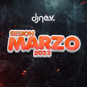 Sesion MARZO 2023 Dj Nev