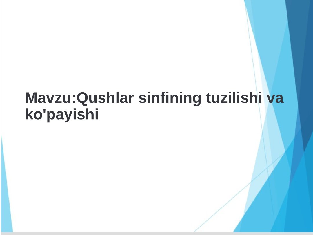 Qushlar sinfi tuzilishi va ko'payishi