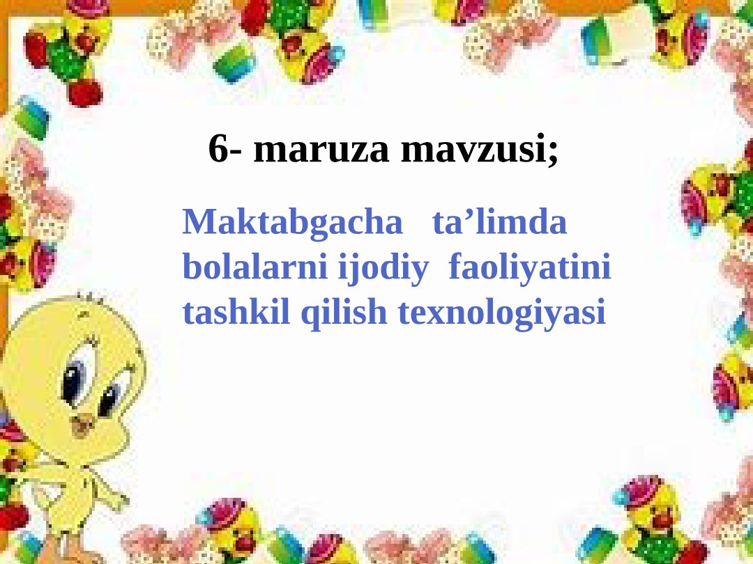 Maktabgacha ta'limda ijodiy faoliyat texnologiyasi