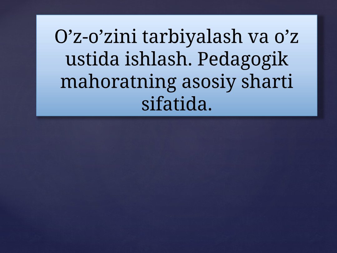 Pedagogik mahorat va o'z-o'zini tarbiyalash