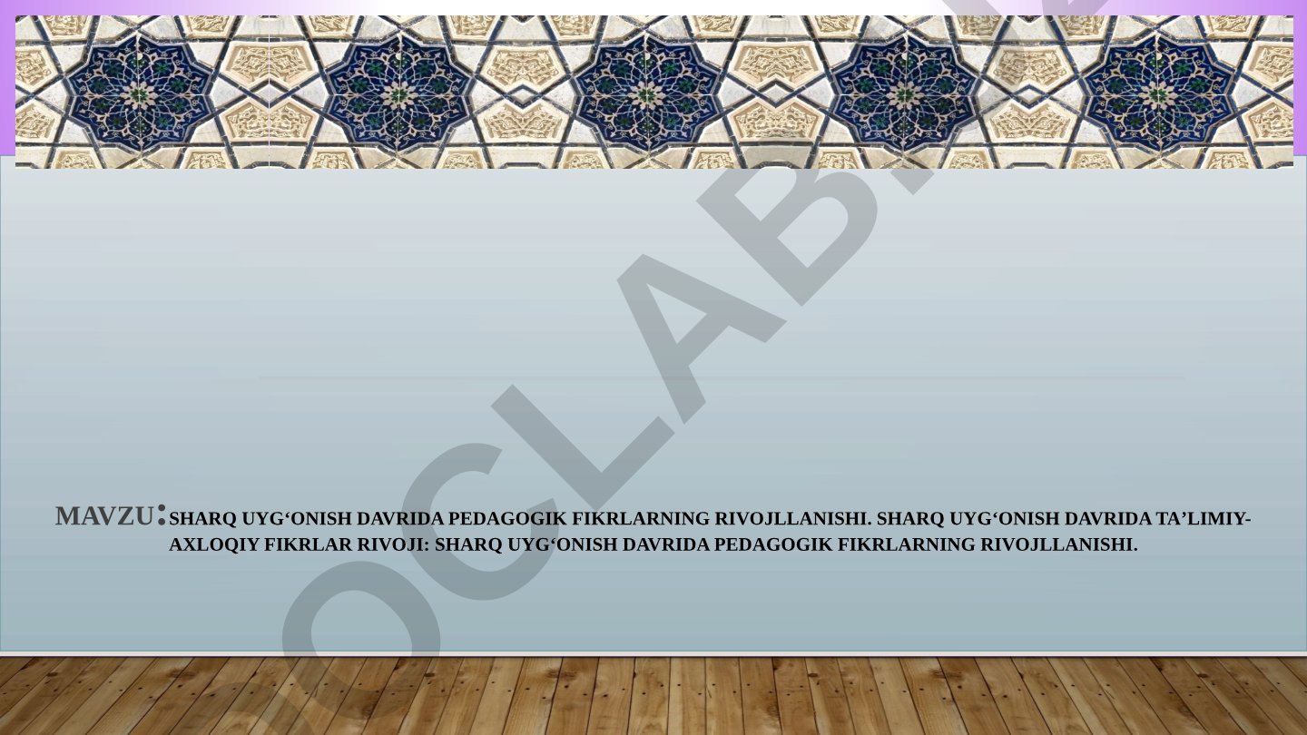 Sharq Uyg'onish davri pedagogik fikrlar taqdimoti