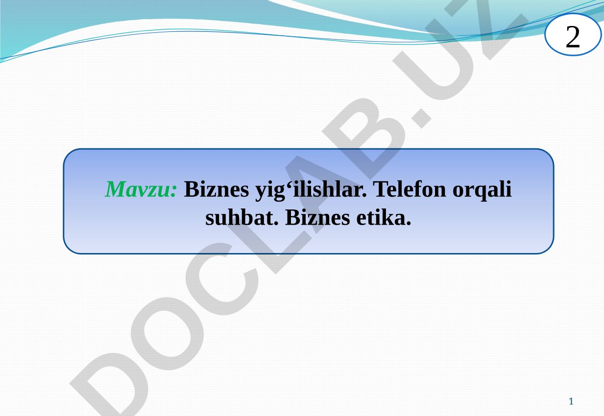 Biznes yig‘ilishlar. Telefon orqali suhbat. Biznes etika