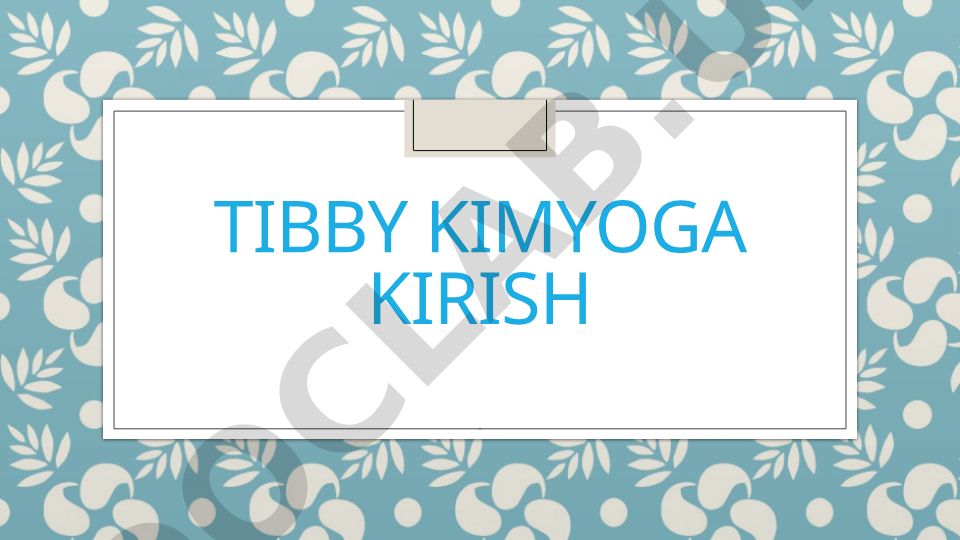 Tibby Kimyoga kirish