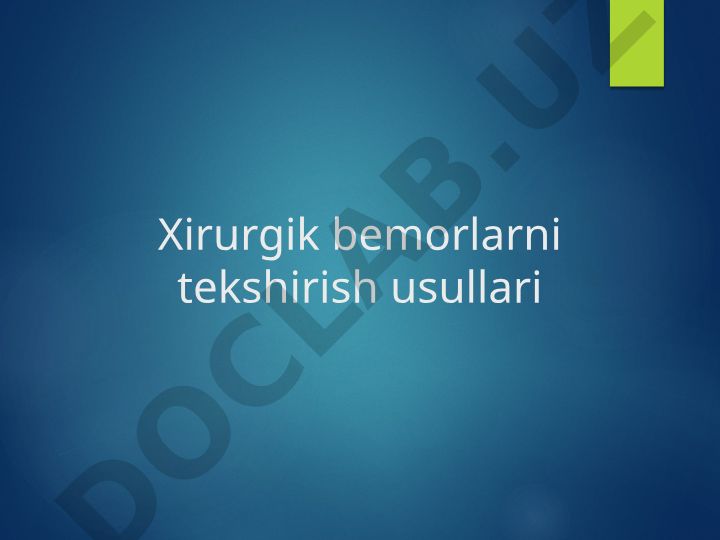 Xirurgik bemorlarni tekshirish usullari