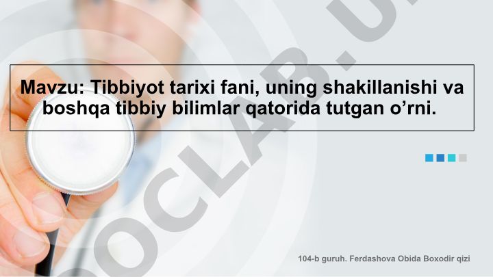 Tibbiyot tarixi fani, uning shakillanishi va boshqa tibbiy bilimlar qatorida tutgan o’rni