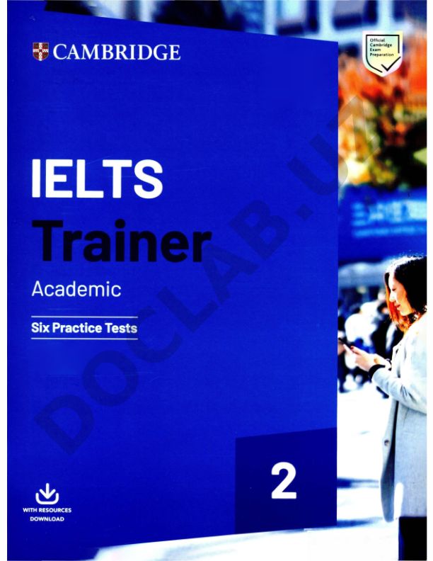 Cambridge IELTS Trainer Academic Six Practice Tests