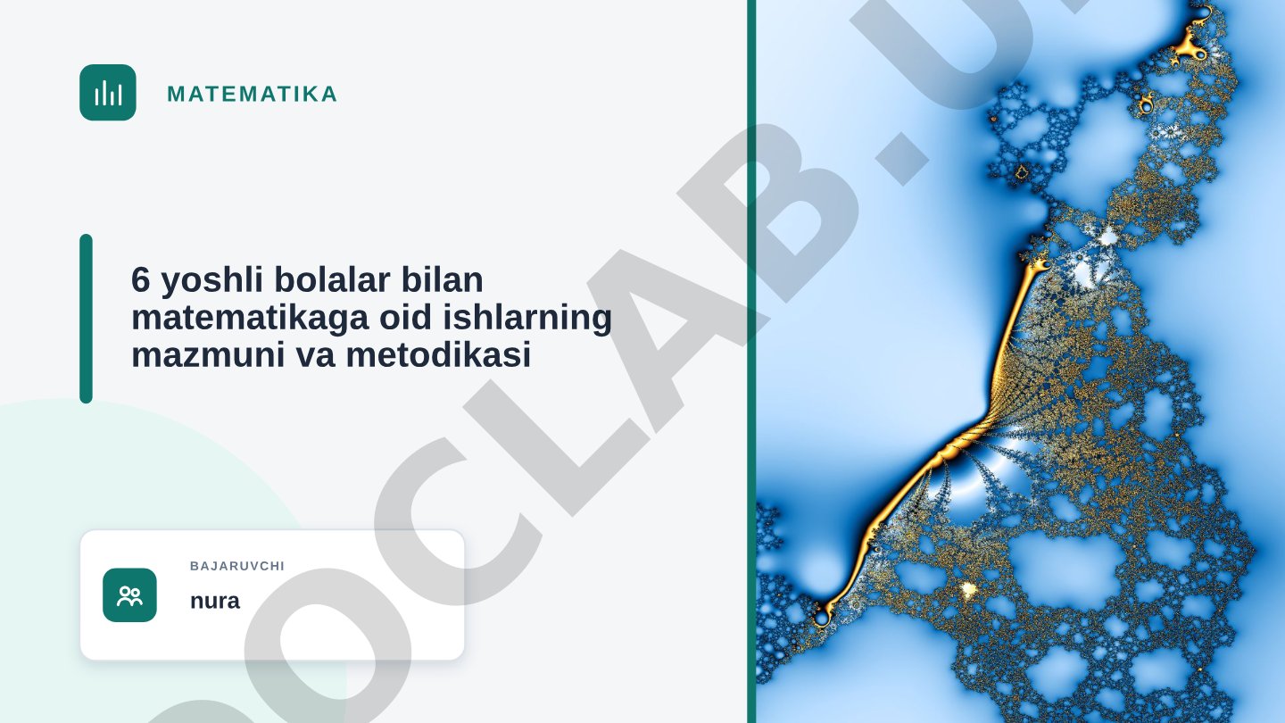 6 yoshli bolalar bilan matematikaga oid ishlarning mazmuni va metodikasi
