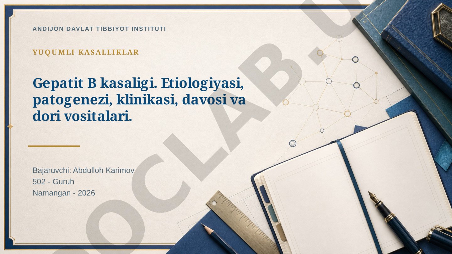 Gepatit B kasaligi. Etiologiyasi, patogenezi, klinikasi, davosi va dori vositalari.