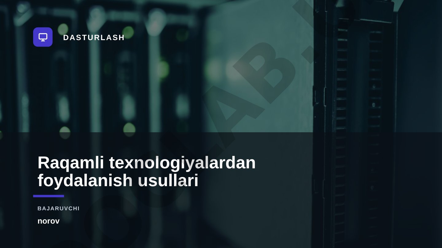 Raqamli texnologiyalardan foydalanish usullari