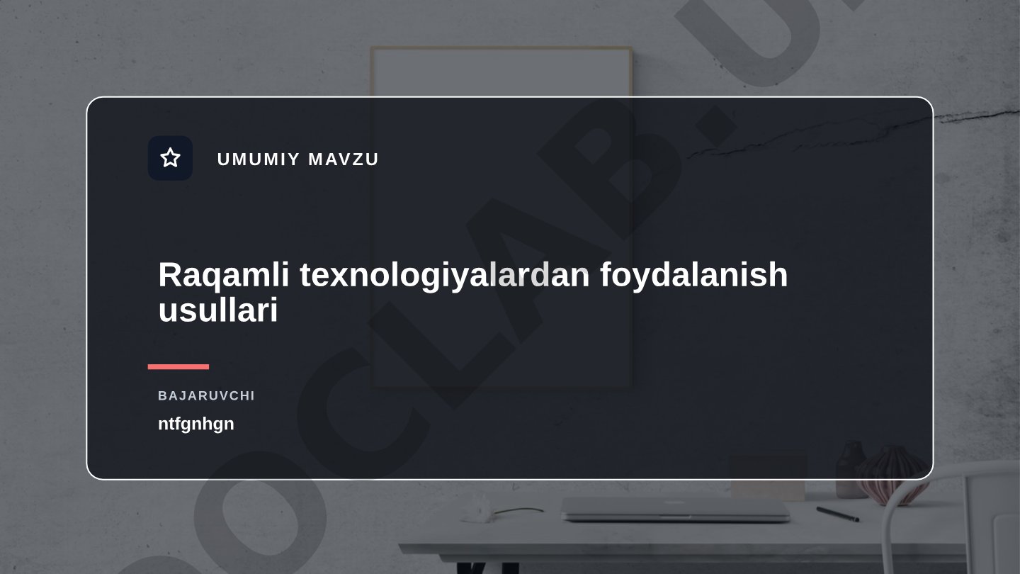 Raqamli texnologiyalardan foydalanish usullari