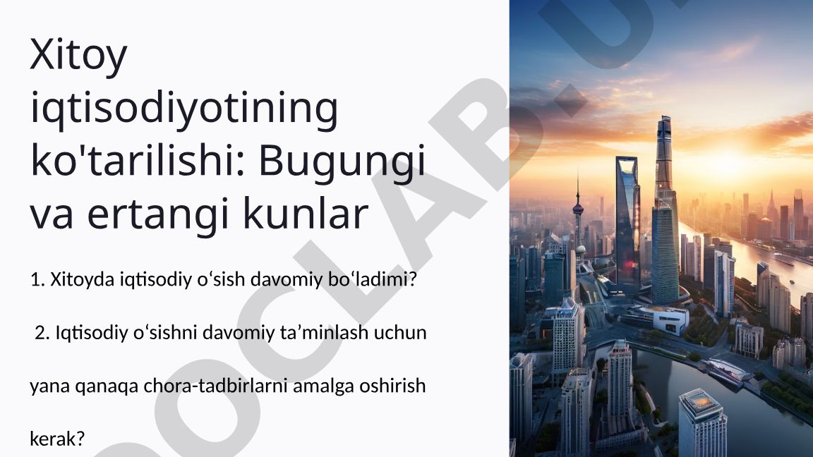 Xitoy iqtisodiyotining ko'tarilishi: Bugungi va ertangi kunlar
