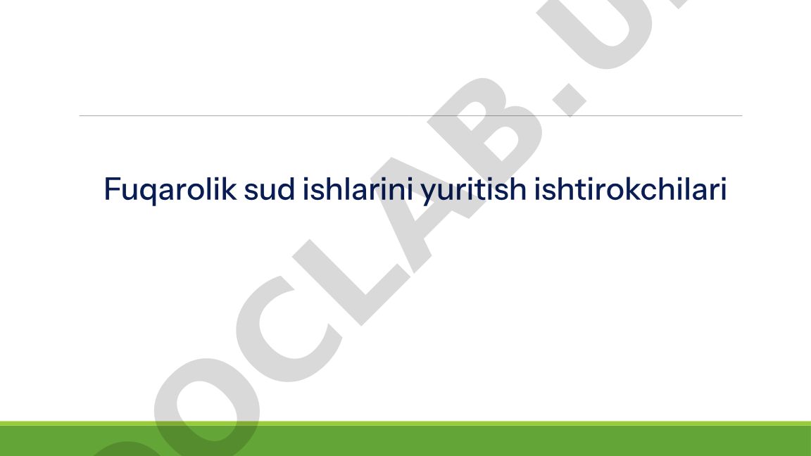 Fuqarolik sud ishlarini yuritish ishtirokchilari