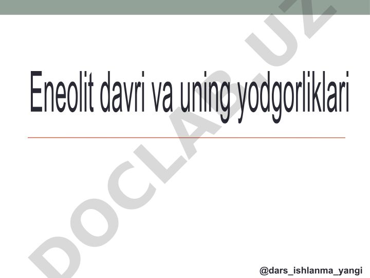 Eneolit davri va uning yodgorliklari