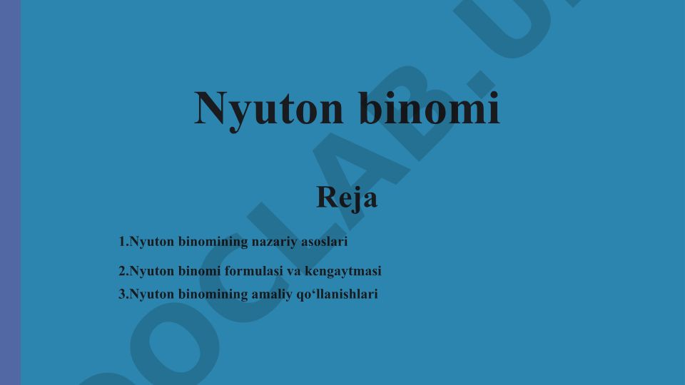 Nyuton binomi: nazariy asoslar, formula va amaliy qo'llanishlar