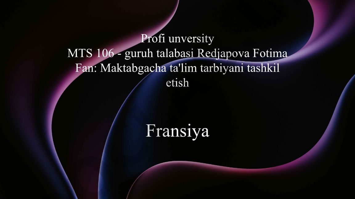 Fransiya maktabgacha ta'lim tizimi: tamoyillar, dasturlar va o'qituvchilarga yondashuv
