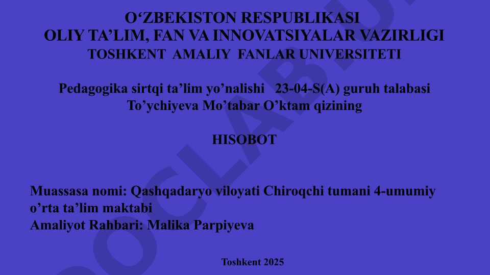 Pedagogik amaliyot hisoboti: Qashqadaryo viloyati Chiroqchi tumani 4-umumiy o'rta ta'lim maktabida