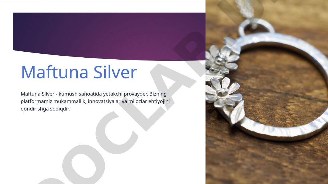 Maftuna Silver - kumush sanoatida yetakchi provayder