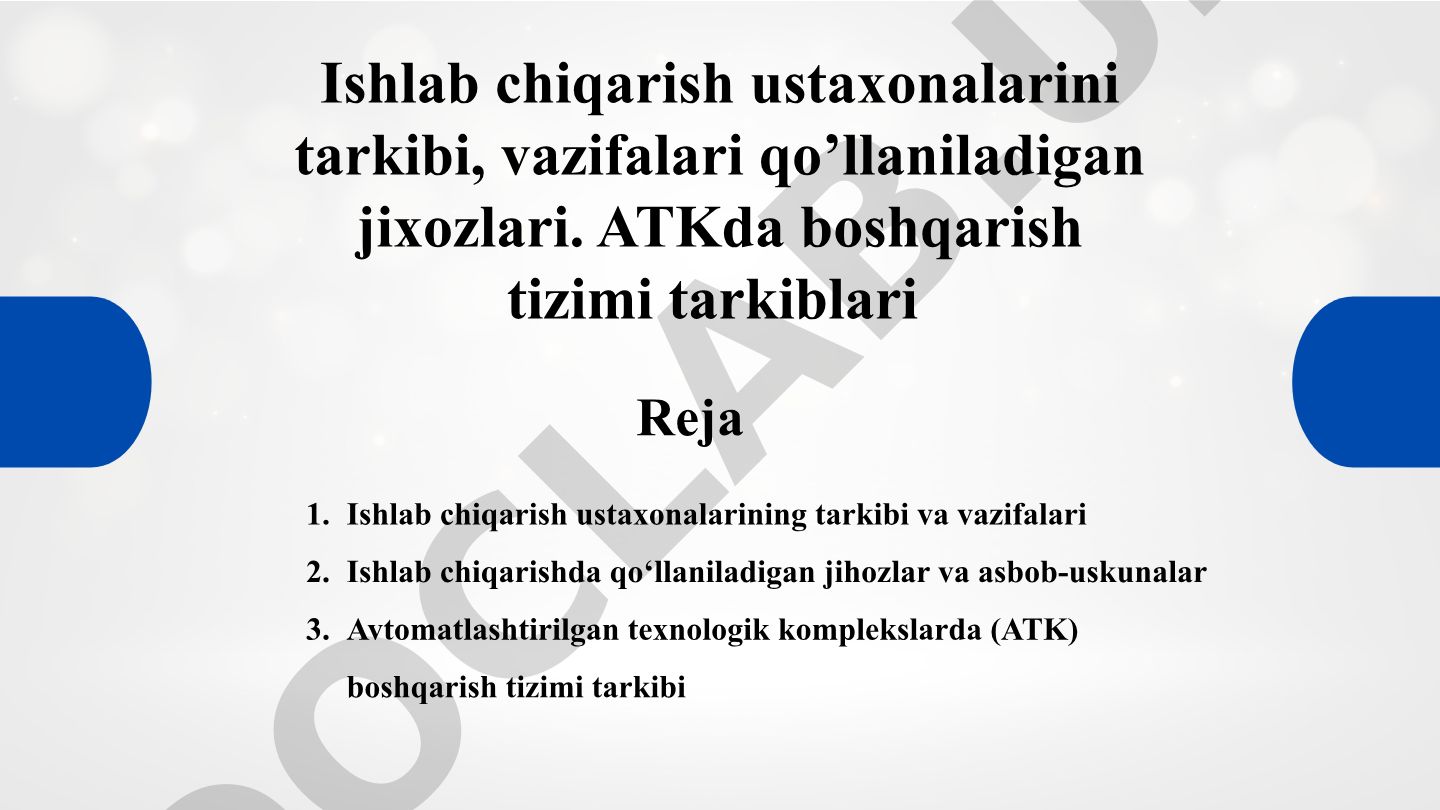 Ishlab chiqarish ustaxonalari tarkibi, vazifalari va ATKda boshqarish tizimi