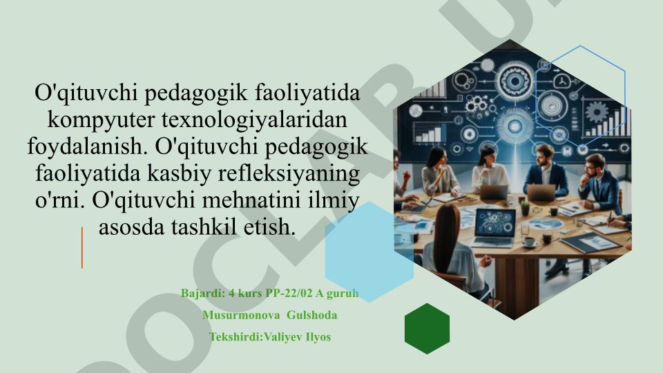 O'qituvchi pedagogik faoliyatida kompyuter texnologiyalari, kasbiy refleksiya va ilmiy asosda tashkil etish