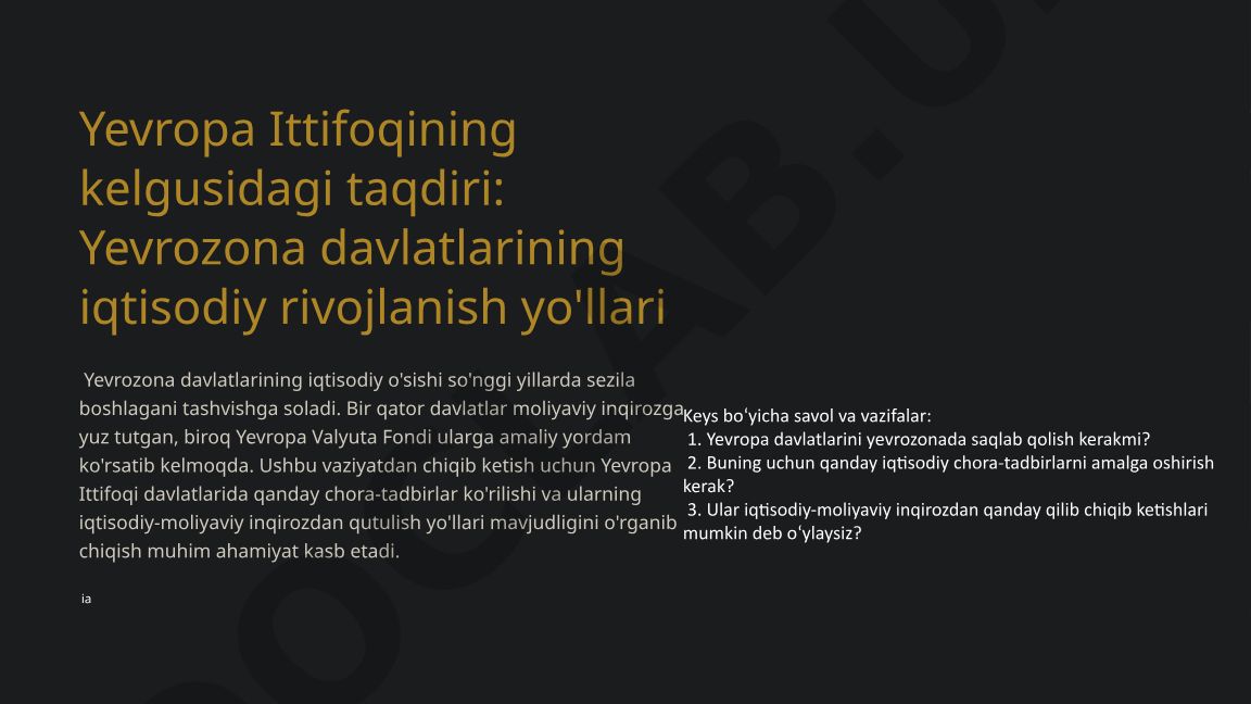 Yevropa Ittifoqining kelgusidagi taqdiri: Yevrozona davlatlarining iqtisodiy rivojlanish yo'llari