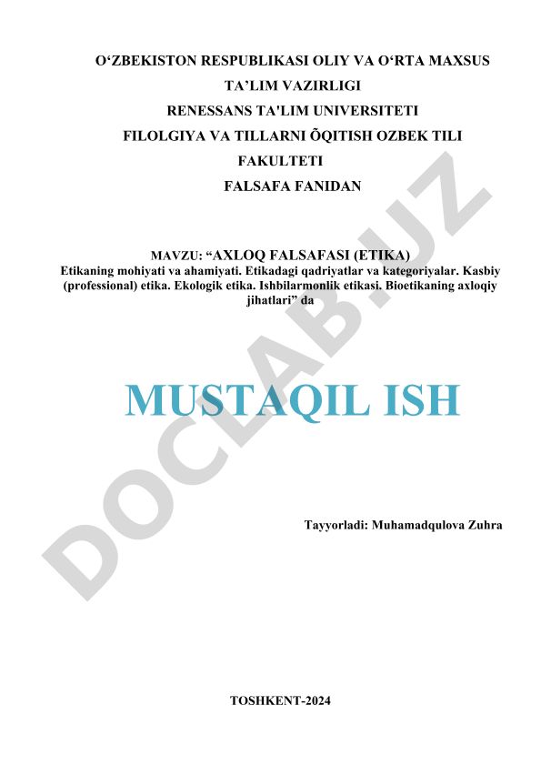 AXLOQ FALSAFASI (ETIKA) Etikaning mohiyati va ahamiyati. Etikadagi qadriyatlar va kategoriyalar. Kasbiy (professional) etika. Ekologik etika. Ishbilarmonlik etikasi. Bioetikaning axloqiy jihatlari