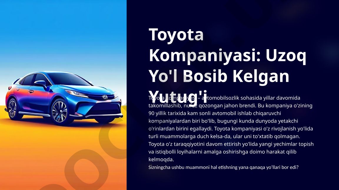 Toyota Kompaniyasi: Uzoq Yo'l Bosib Kelgan Yutug'i