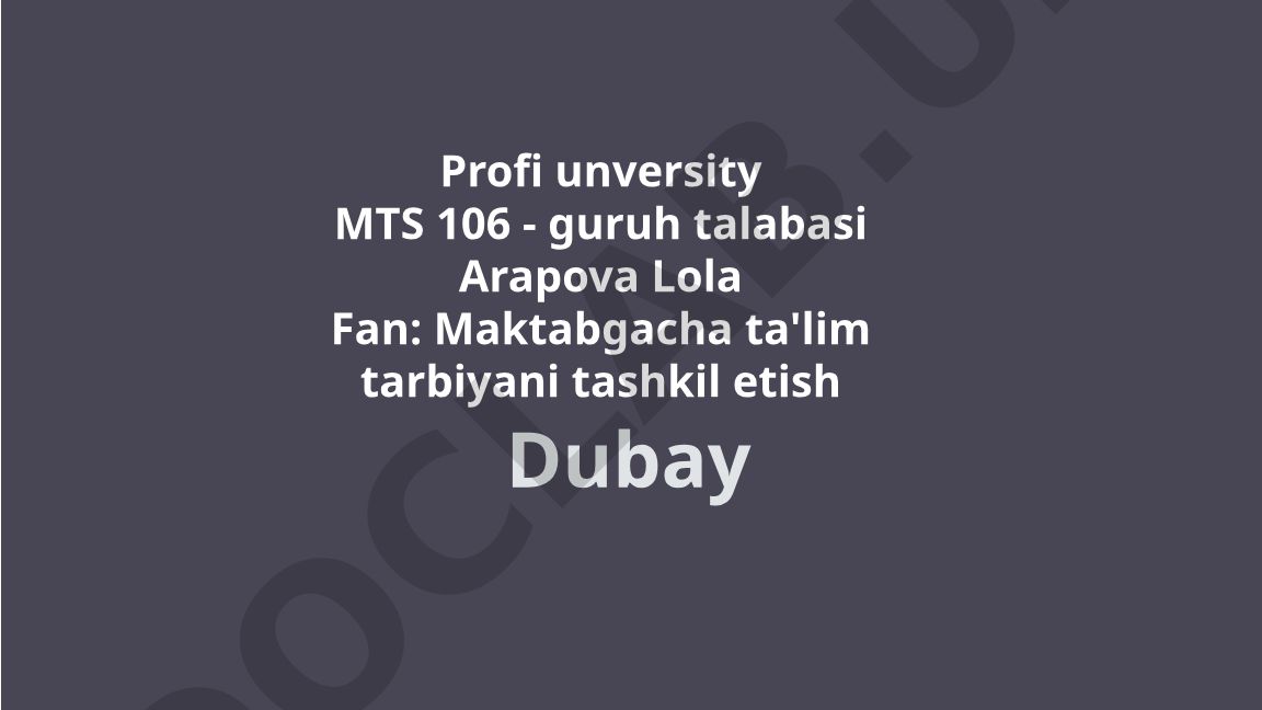 Dubay maktabgacha ta'lim tizimida yangi yondashuv va zamonaviy yechimlar