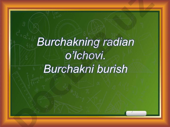Burchakning radian o'lchovi va gradus tizimi