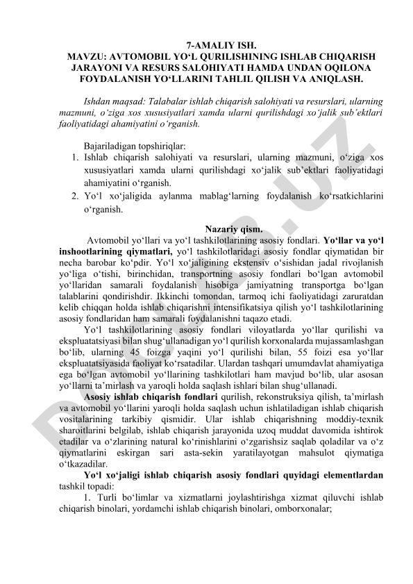 Avtomobil yo‘l qurilishining ishlab chiqarish jarayoni va resurs salohiyati hamda undan oqilona foydalanish yo‘llarini tahlil qilish va aniqlash