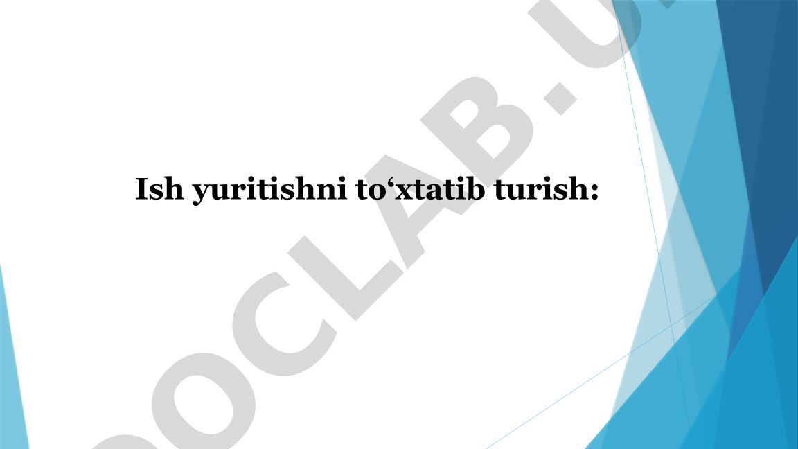 Ish yuritishni to'xtatib turish mexanizmlari va sabablari