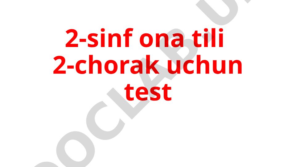 2-sinf ona tili 2-chorak test savollari