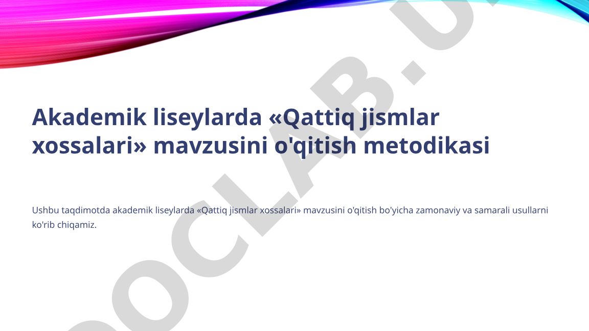 Akademik liseylarda «Qattiq jismlar xossalari» mavzusini o'qitish metodikasi