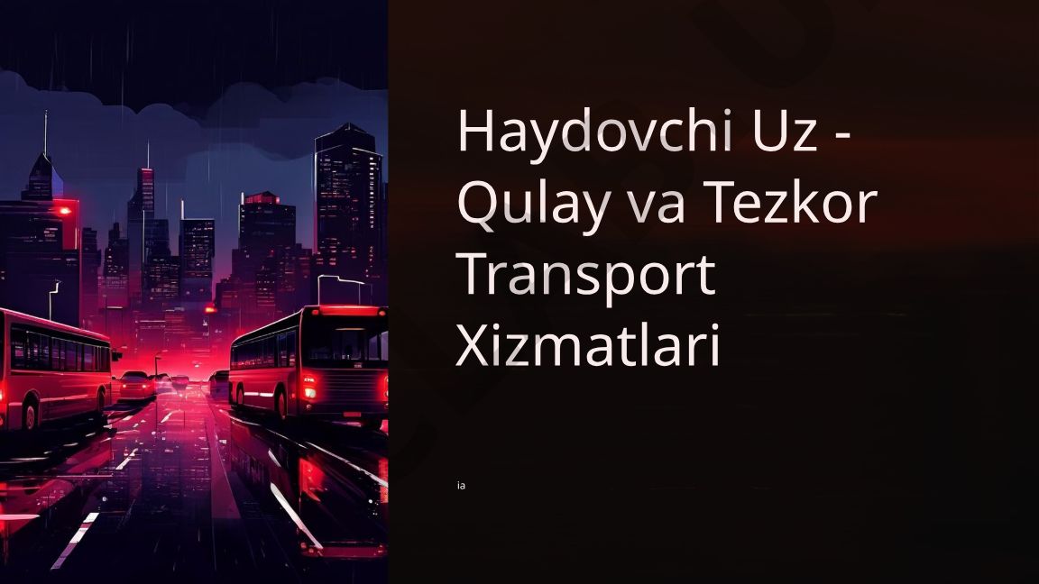 Haydovchi Uz transport xizmatlari va texnologik afzalliklari