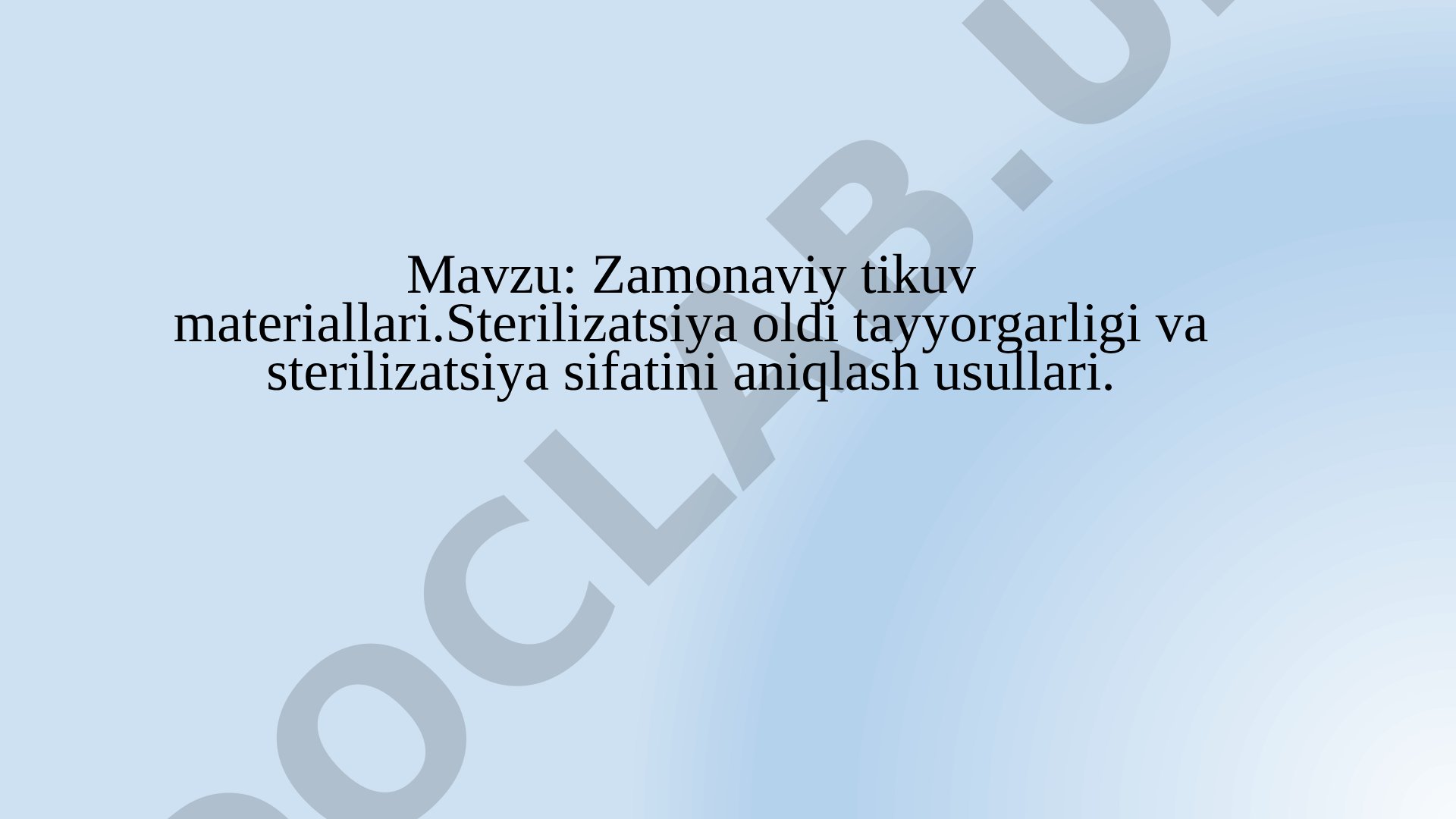 Zamonaviy tikuv materiallari. Sterilizatsiya oldi tayyorgarligi va sterilizatsiya sifatini aniqlash usullari