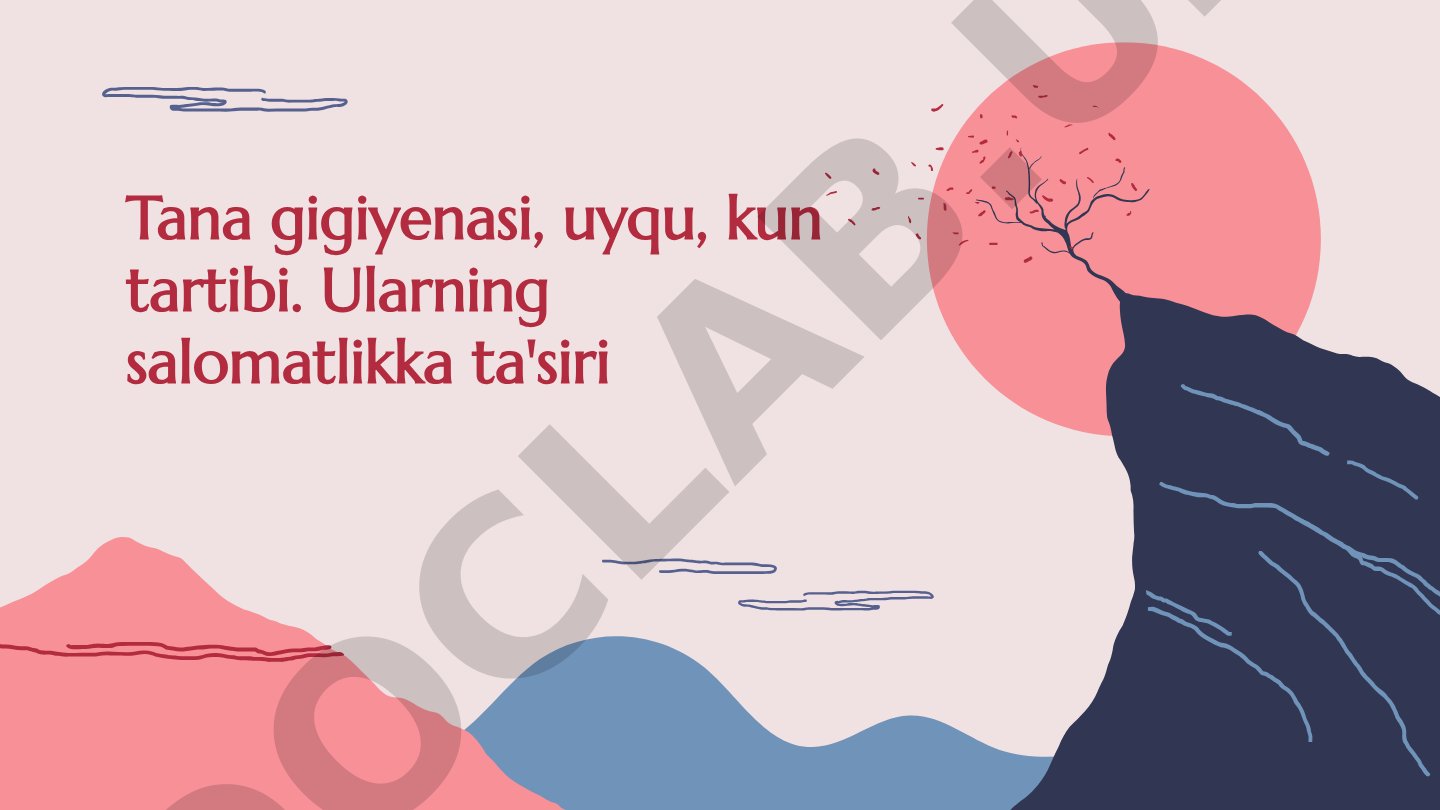 Tana gigiyenasi, uyqu, kun tartibi va ularning salomatlikka ta'siri