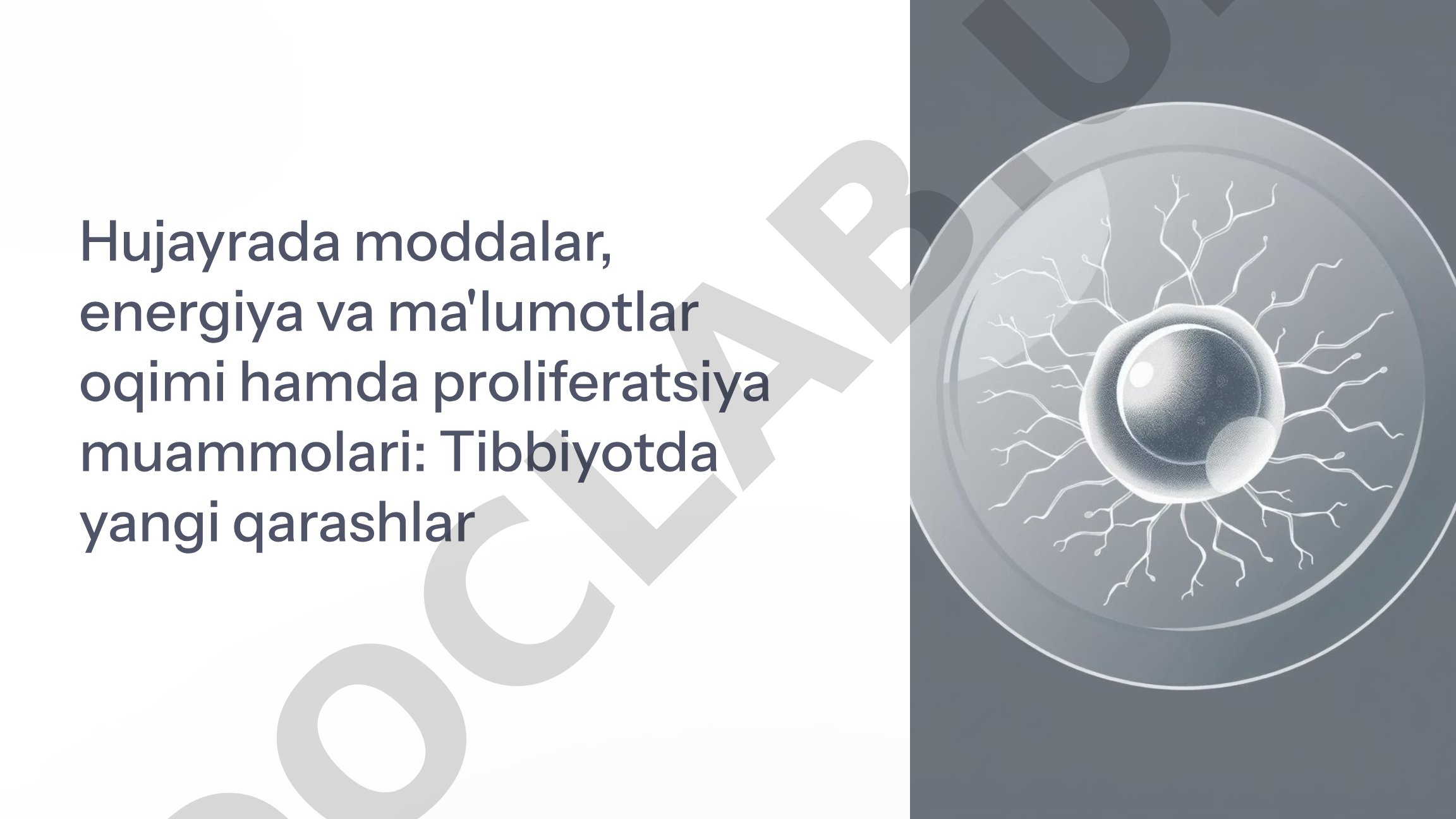 Hujayrada moddalar, energiya va ma'lumotlar oqimi hamda proliferatsiya muammolari: Tibbiyotda yangi qarashlar