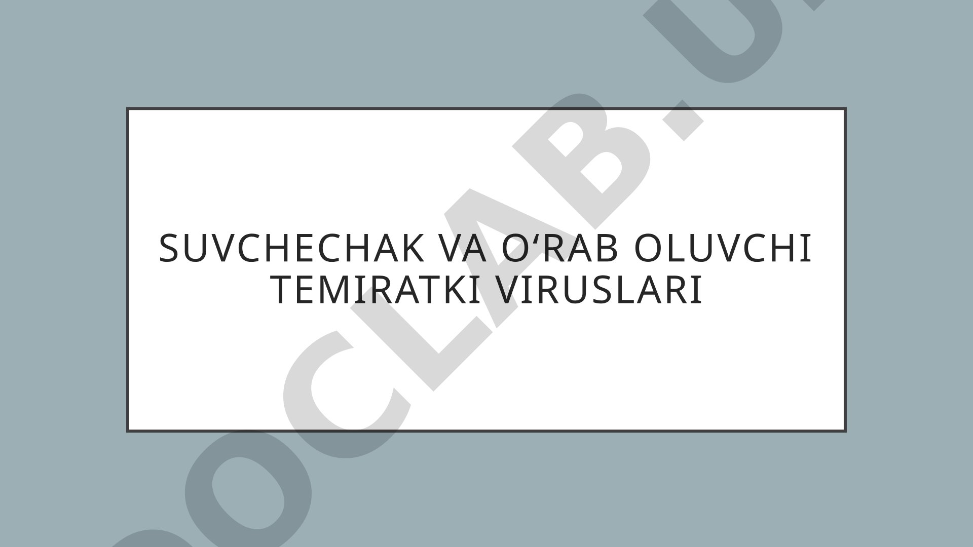 Suvchechak va oʻrab oluvchi temiratki viruslari morfologiyasi