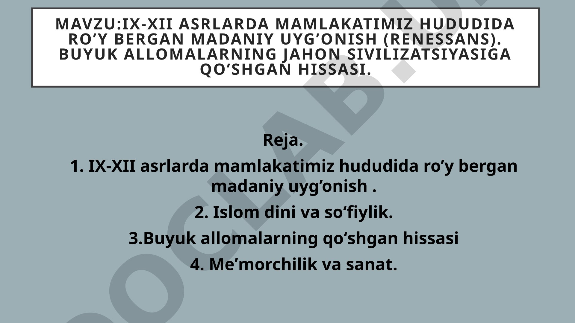 IX-XII asrlarda mamlakatimiz hududida ro’y bergan madaniy uyg’onish (Renessans). Buyuk allomalarning jahon sivilizatsiyasiga qo’shgan hissasi