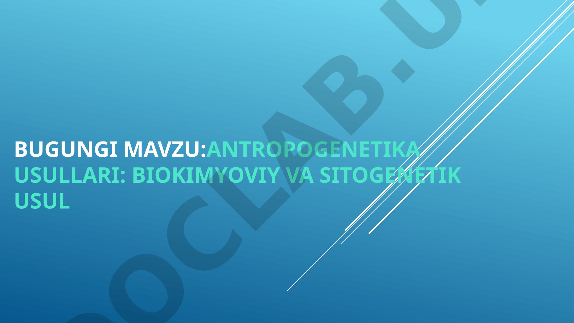 Antropogenetika usullari: Biokimyoviy va sitogenetik usul
